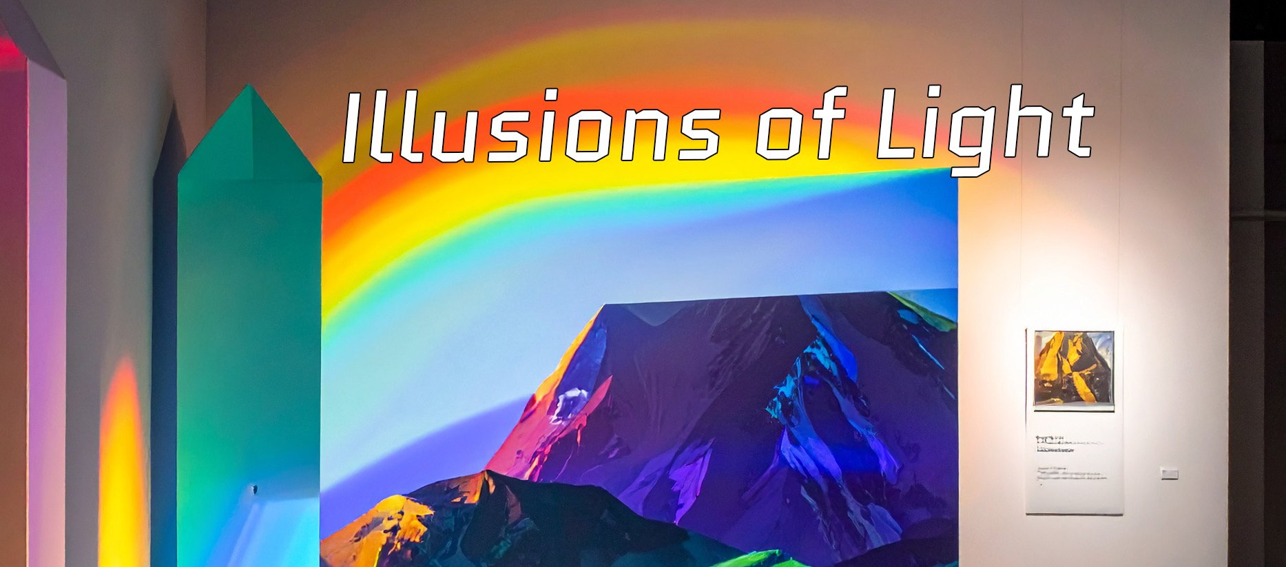 Illusions of Light title over a rainbow arc, prism pillars and a mountain mural